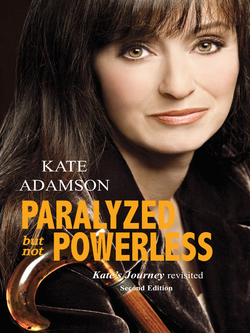 Title details for Paralyzed But Not Powerless by Kate Adamson - Available